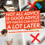 not all advice is good advice - DIY hacks can cost a lot later